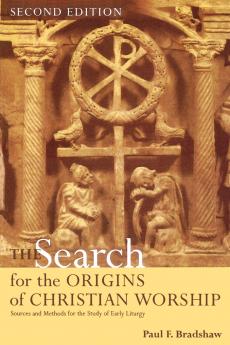 The Search for the Origins of Christian Worship