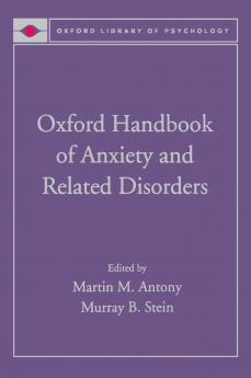 Oxford Handbook of Anxiety and Related Disorders