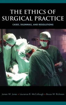 The Ethics of Surgical Practice