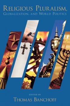 Religious Pluralism Globalization and World Politics