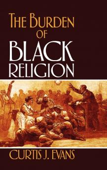 The Burden of Black Religion