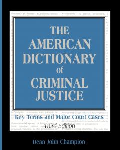 The American Dictionary of Criminal Justice