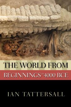 The World from Beginnings to 4000 BCE