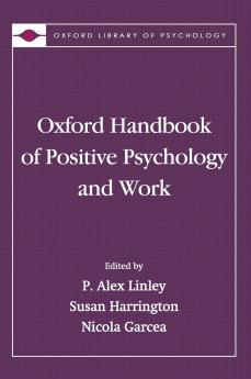 The Oxford Handbook of Positive Psychology and Work
