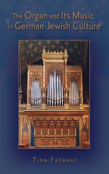 Organ and Its Music in German-Jewish Culture