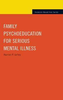 Family Psychoeducation for Serious Mental Illness