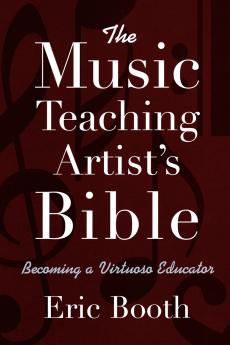 The Music Teaching Artist's Bible