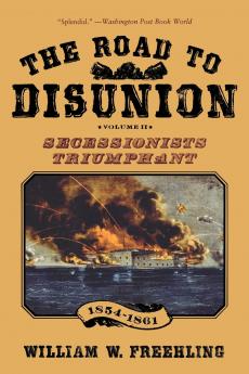 The Road to Disunion Volume 2