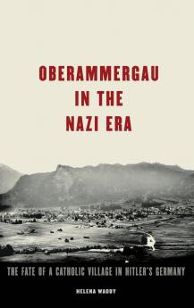 Oberammergau in the Nazi Era