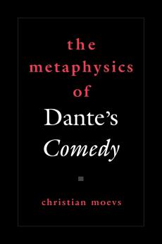 The Metaphysics of Dante's Comedy