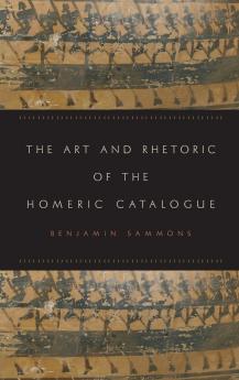 Art and Rhetoric of the Homeric Catalogue