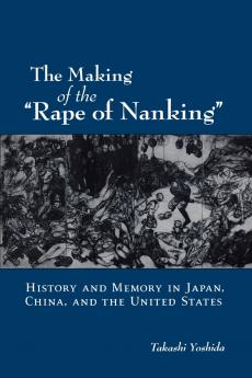 The Making of the Rape of Nanking