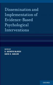 Dissemination and Implementation of Evidence-Based Psychological Interventions