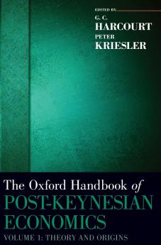 Oxford Handbook of Post-Keynesian Economics Volume 1