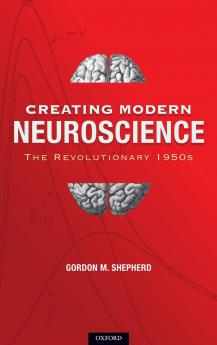 Creating Modern Neuroscience