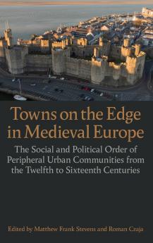 Towns on the Edge in Medieval Europe