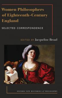 Women Philosophers of Eighteenth-Century England
