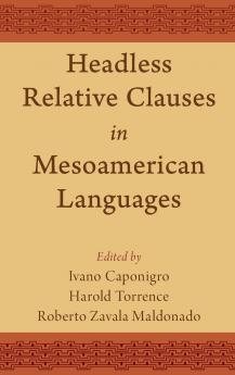 Headless Relative Clauses in Mesoamerican Languages