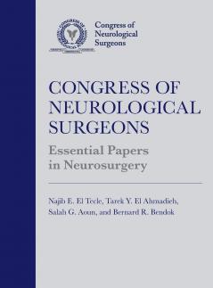 Congress of Neurological Surgeons Essential Papers in Neurosurgery