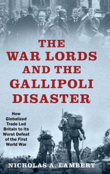 War Lords and the Gallipoli Disaster