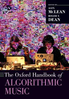 The Oxford Handbook of Algorithmic Music