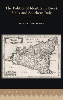 Politics of Identity in Greek Sicily and Southern Italy