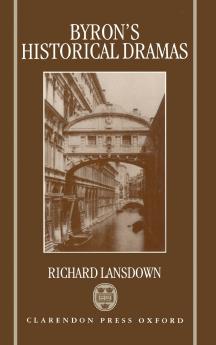 BYRONS HISTORICAL DRAMAS C