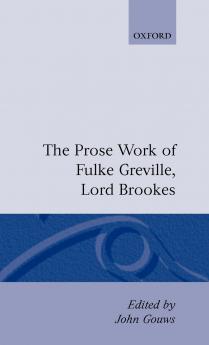 Prose Works Fulke Greville Lord Brooke Ed Gouws