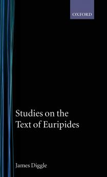 Studies on the Text of Euripides