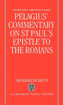 Pelagius's Commentary on St Paul's Epistle to the Romans
