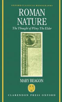 Roman Nature the Thought of Pliny of Elder
