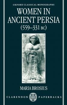Women in Ancient Persia 559-331 BC
