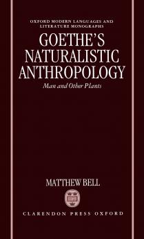 Goethe's Naturalistic Anthropology