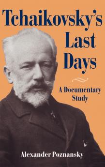 Tchaikovsky's Last Days