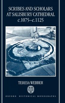 Scribes and Scholars at Salisbury Cathedral C. 1075 - C. 1125