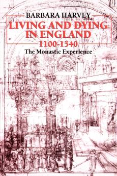 Living and Dying in England 1100-1540