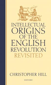 Intellectual Origins of the English Revolution--Revisited