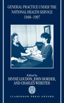 General Practice Under the National Health Service 1948-1997