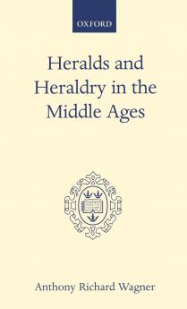 Heralds and Heraldry in the Middle Ages