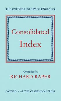 Consolidated Index to the Oxford History of England