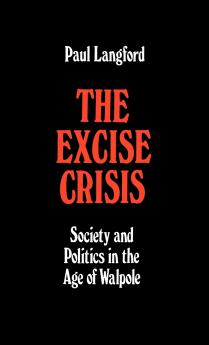 Excise Crisis - Society and Politics in the Age of Walpole