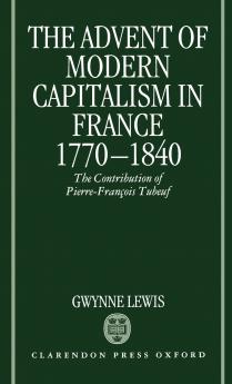 The Advent of Modern Capitalism in France 1770-1840