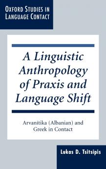A Linguistic Anthropology of Praxis and Language Shift