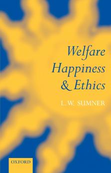 Welfare Happiness and Ethics