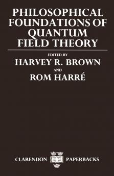 Philosophical Foundations of Quantum Field Theory