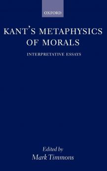 Kant's Metaphysics of Morals ' Interpretative Essays '