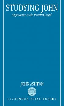 Studying John. Approaches to the Fourth Gospel