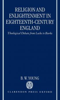 Religion and Enlightenment in Eighteenth-Century England