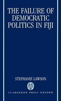 The Failure of Democratic Politics in Fiji
