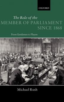 The Role of the Members of Parliament Since 1868